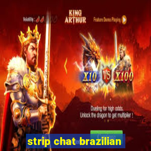 strip chat brazilian